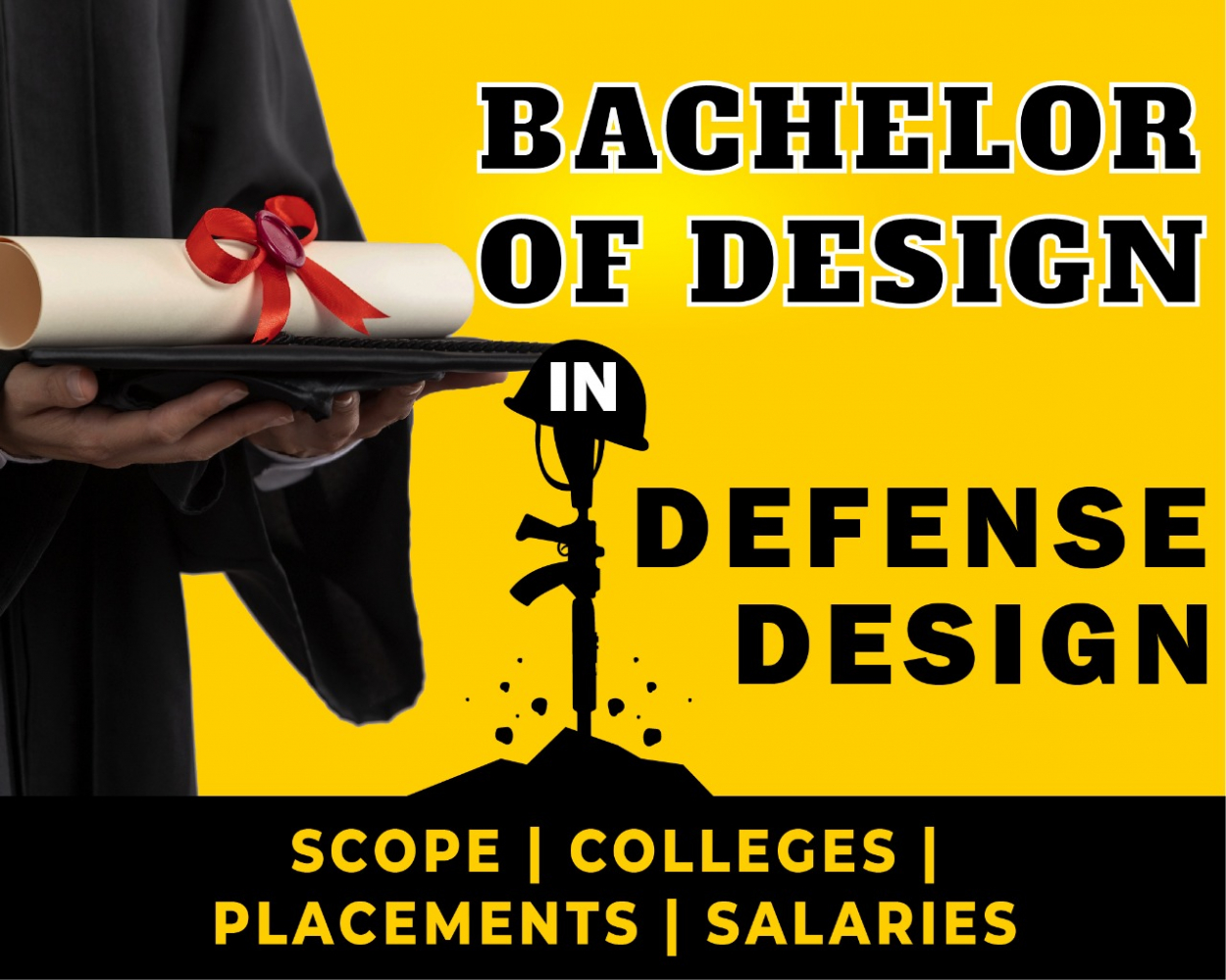 What is Defence Design –Bachelor of Design (Hons.) in Defence Design and Course Structure
